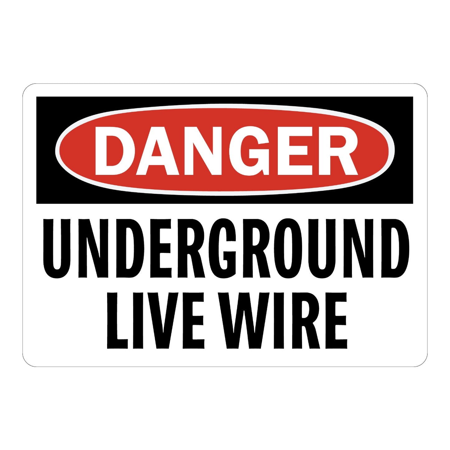 OSHA Danger: Underground Live Wire Sign Sticker with black and red DANGER header on white background and bold black text, warns of buried live wire at the location.
