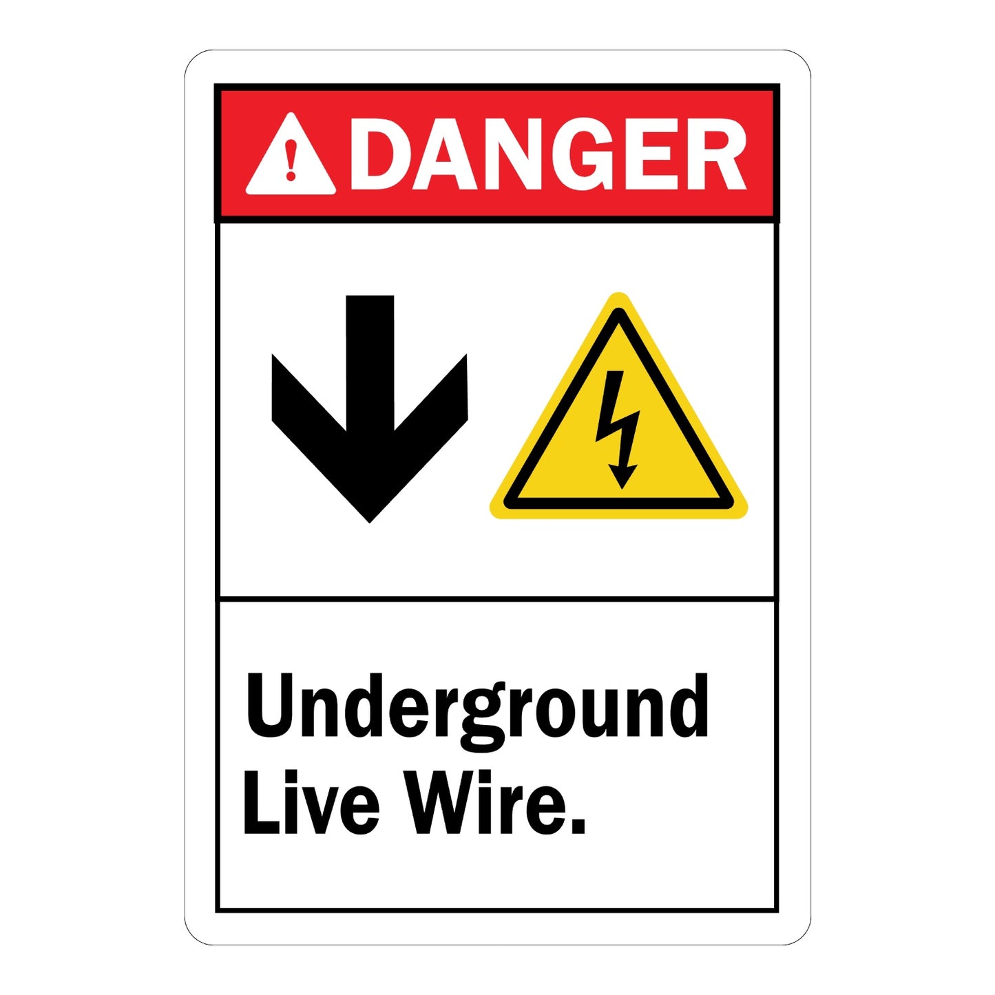 ANSI Danger: Underground Live Wire Sign Sticker with red DANGER header, white body, downward arrow, and yellow shock hazard triangle icon, marks location of live wire.