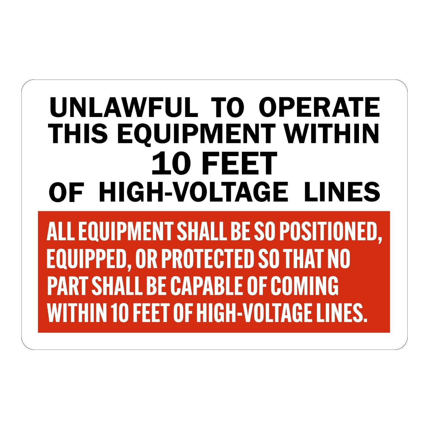 Warning: High Voltage Sign - Unlawful to Operate Within 10 Feet Sign Sticker with black text on white background and red warning text box, for high-voltage clearance rules.