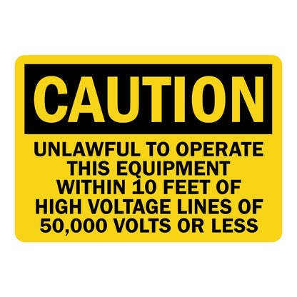 OSHA Caution: Unlawful to Operate This Equipment Within 10 Feet of High Voltage Lines of 50,000 Volts or Less Sign Sticker with bold black header on yellow background and large black bold lettering below