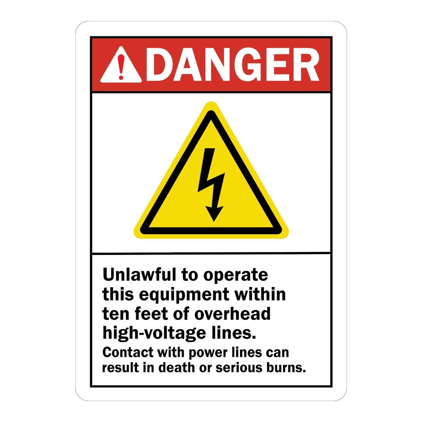 ANSI Danger: Unlawful to Operate This Equipment Within Ten Feet of Overhead High-Voltage Lines. Contact with Power Lines Can Result in Death or Serious Burns Sign Sticker with red header, yellow lightning bolt triangle icon, and bold black text