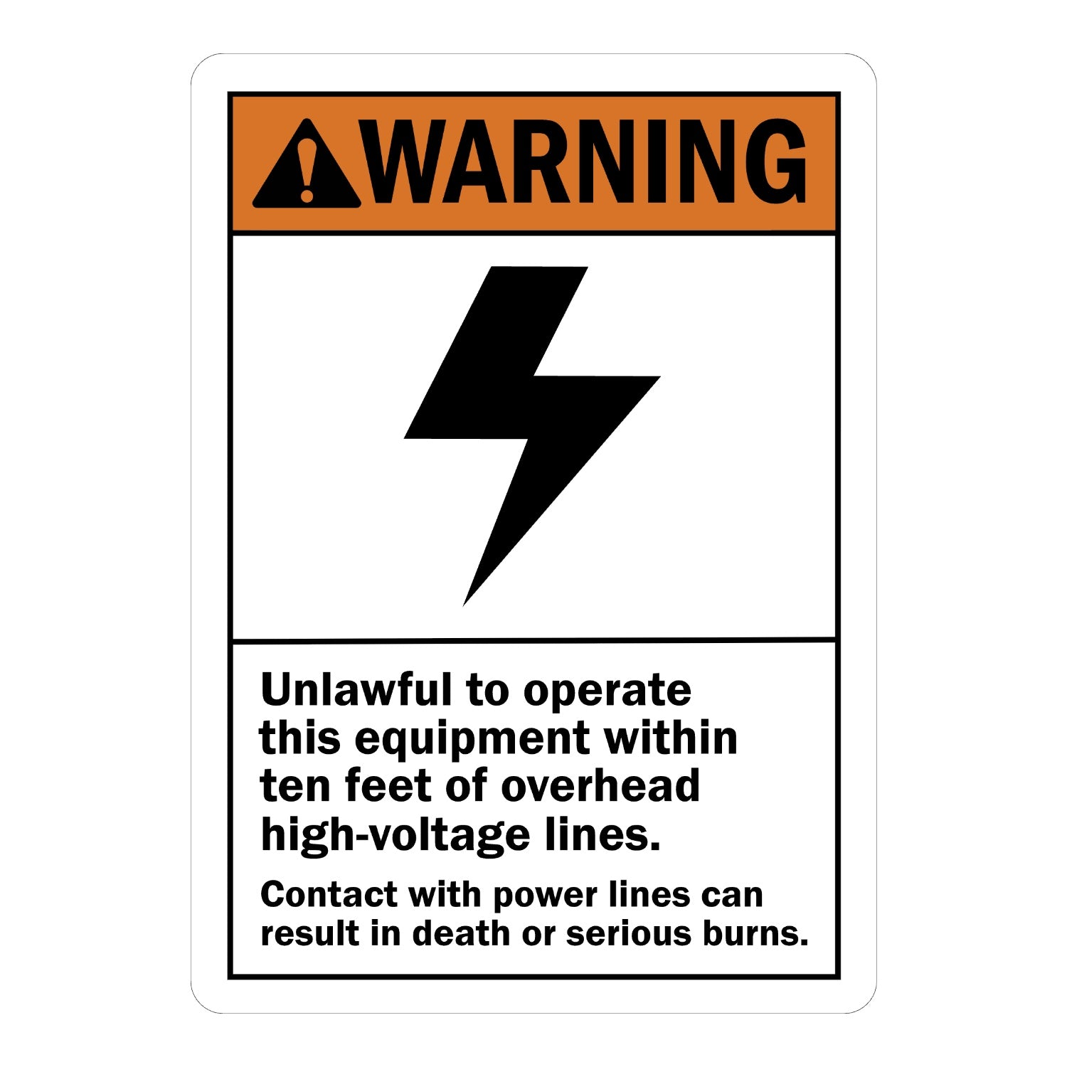 ANSI Warning: Unlawful to Operate This Equipment Within Ten Feet of Overhead High-Voltage Lines Contact with Power Lines Can Result in Death or Serious Burns (With Shock Graphic)