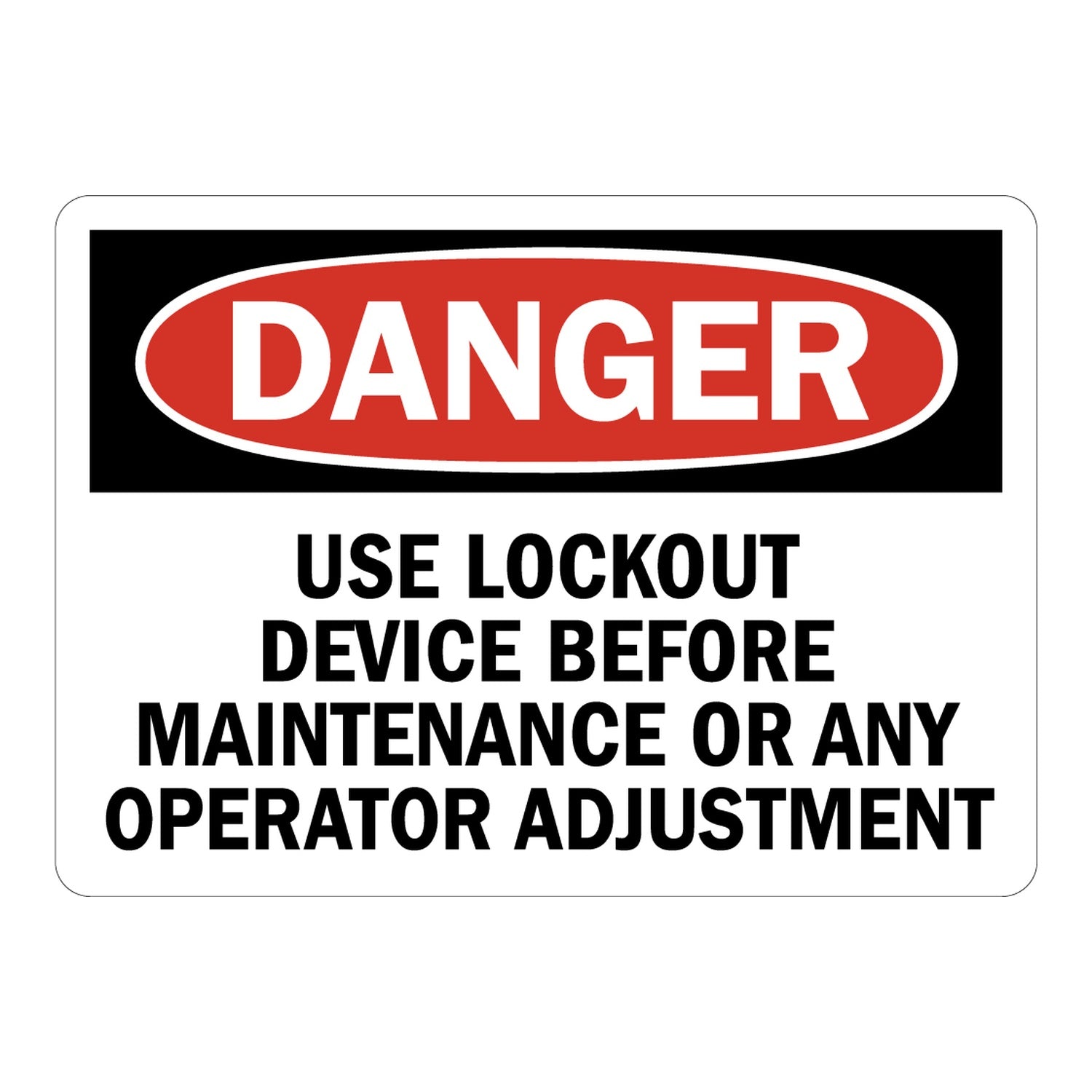 OSHA Danger: Use Lockout Device Before Maintenance Or Any Operator Adjustment