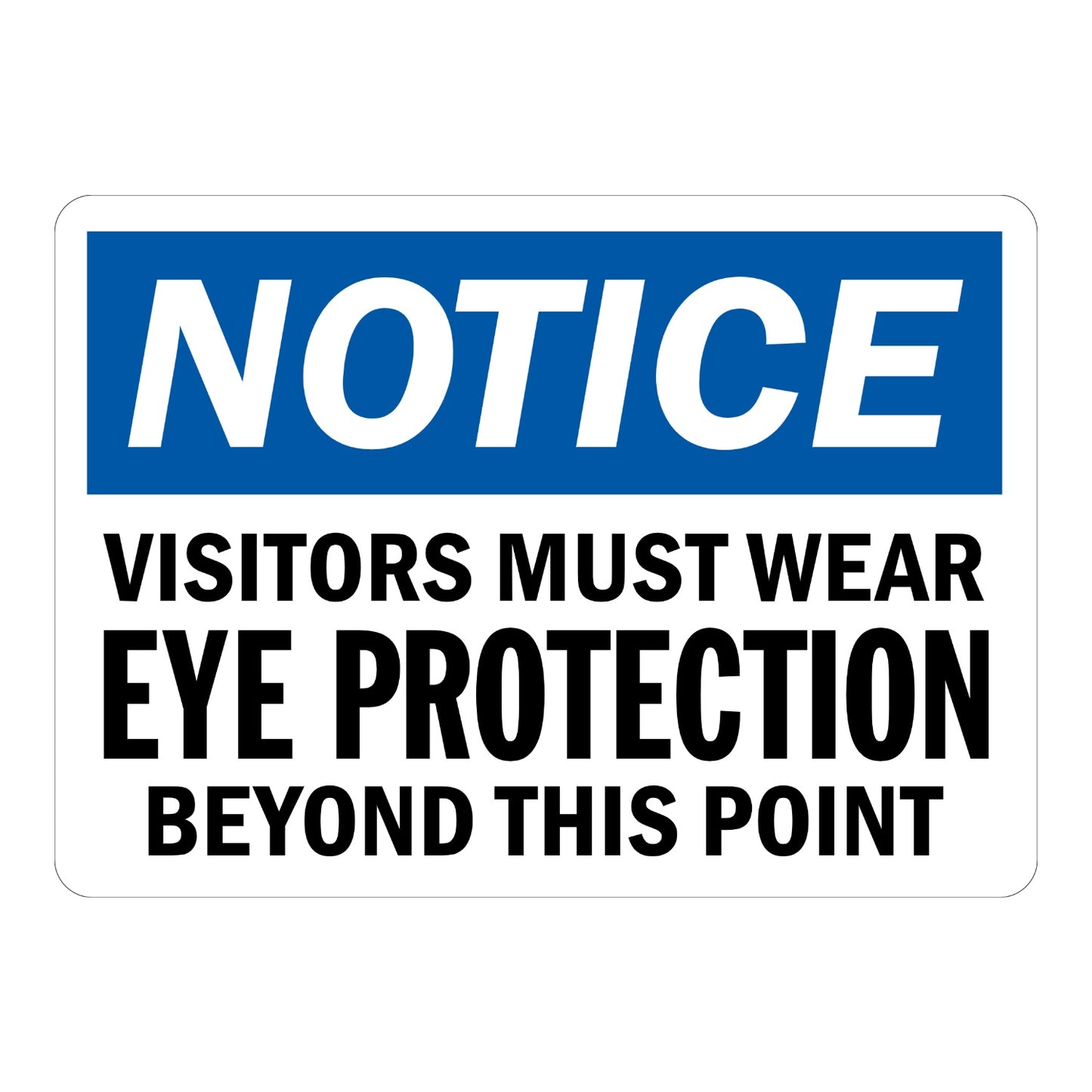 Notice Visitors Must Wear Eye Protection Beyond This Point OSHA sign in blue black and white text for restricted work areas and industrial facilities