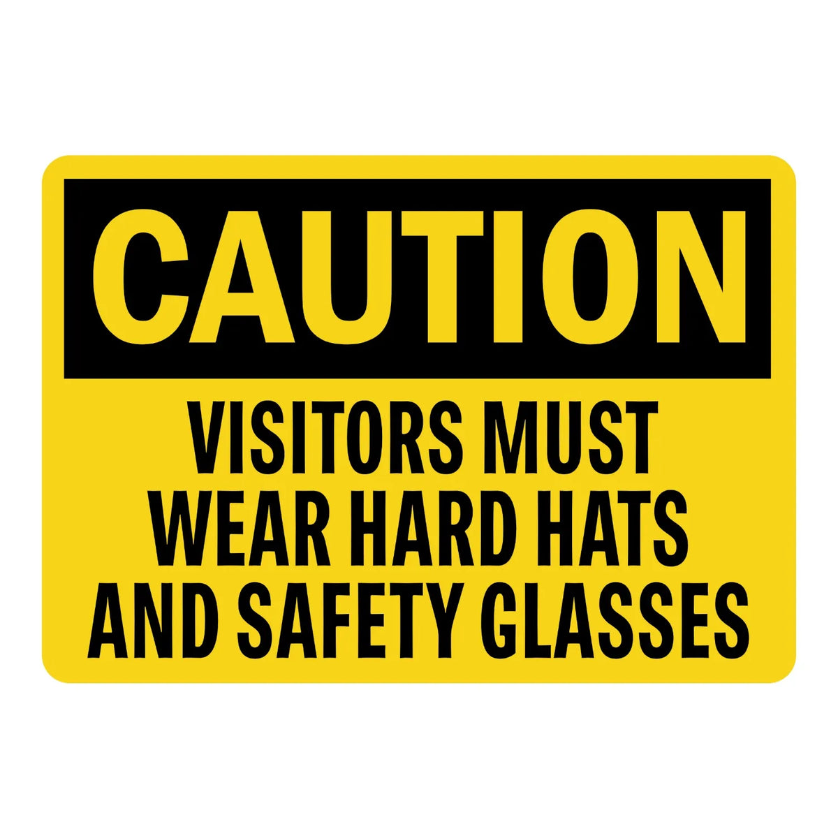 OSHA Caution: Visitors Must Wear Hard Hats and Safety Glasses