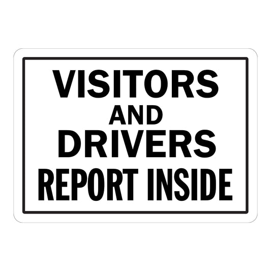 Visitors and Drivers Must Report Inside