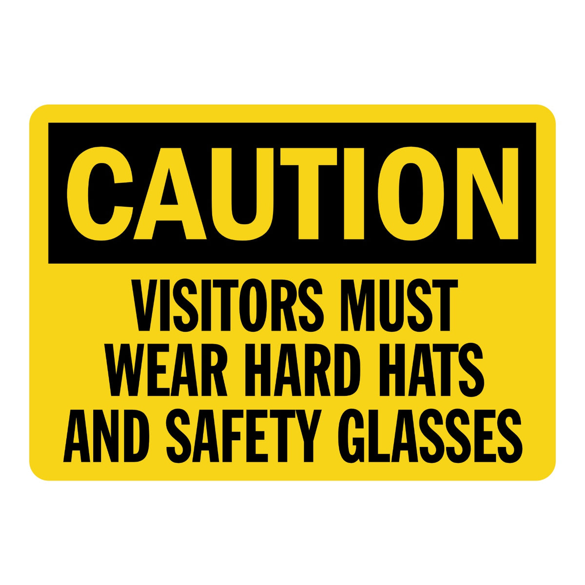 OSHA Caution: Visitors Must Wear Hard Hats and Safety Glasses