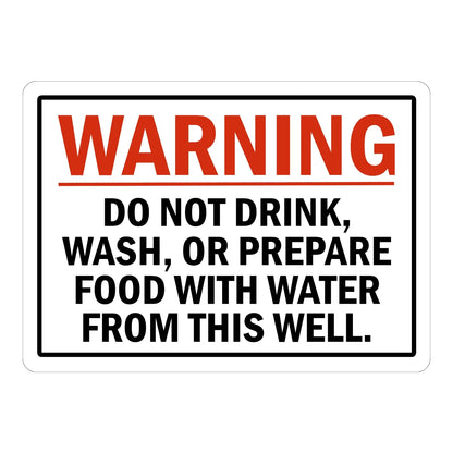Warning: Do Not Drink, Wash, Or Prepare Food With Water From This Well sign stickers, black border, bold red underlined WARNING text, bold black instructional text.