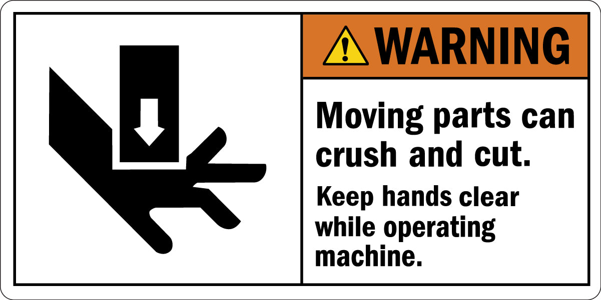 ANSI Warning Moving Parts Can Crush And Cut Keep Hands Clear While ...
