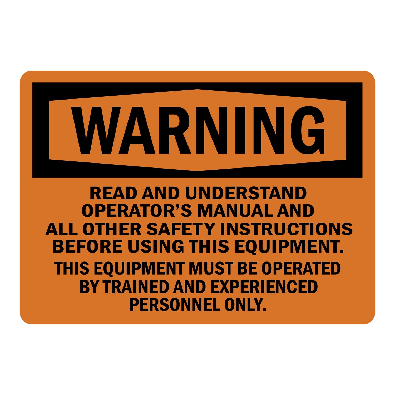 OSHA Warning: Warning Read Operator's Manual Sign