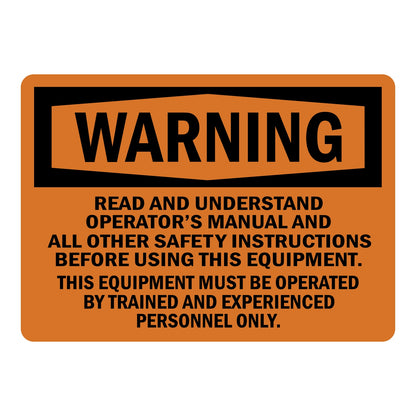 OSHA Warning Read And Understand Operators Manual And All Other Safety Instructions Before Using This Equipment Sign Sticker featuring bold black text on bright orange background stating equipment must be operated by trained and experienced personnel only