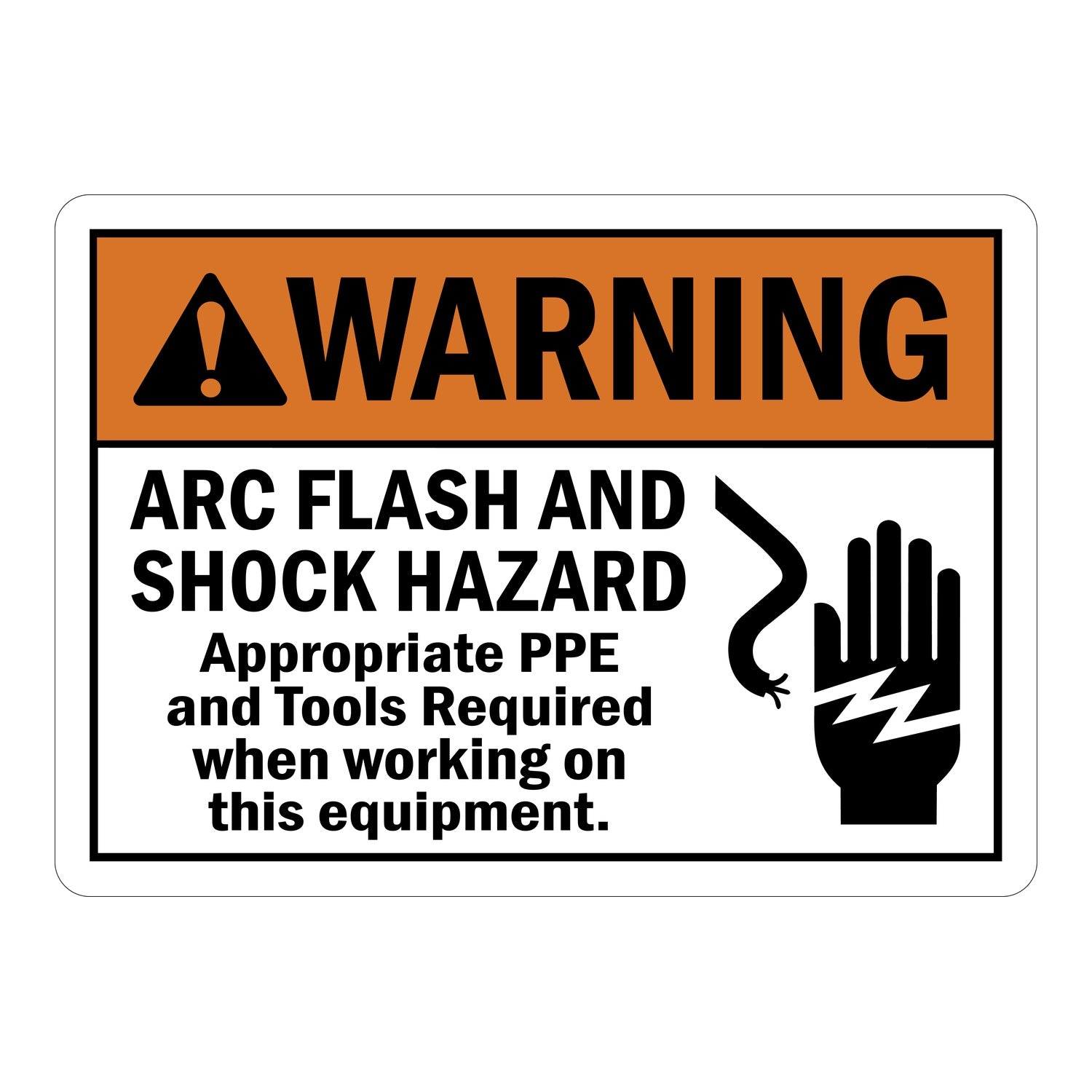 ANSI Warning Arc Flash And Shock Hazard Appropriate PPE And Tools Required Sign Stickers