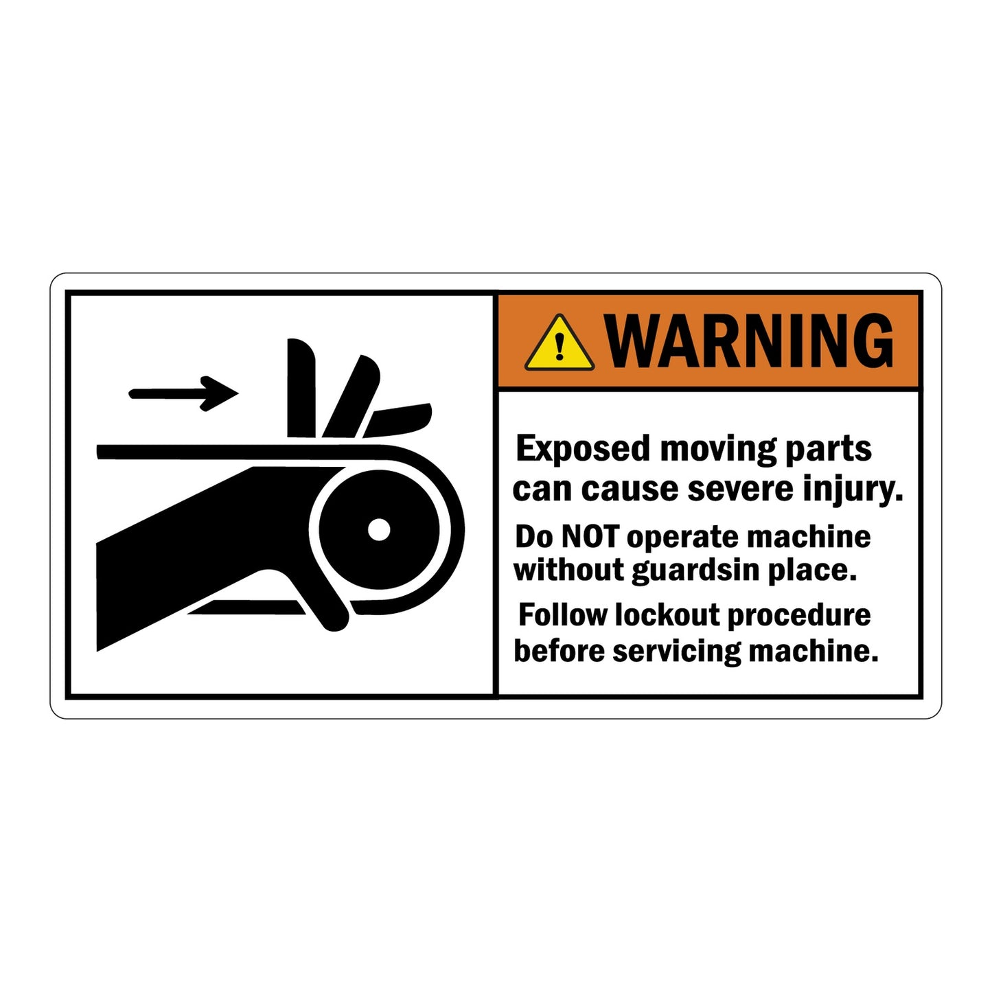 ANSI Warning Exposed Moving Parts Can Cause Severe Injury Do Not Operate Without Guards Sign Sticker with an orange warning header, belt entanglement graphic, and lockout procedure safety instructions.