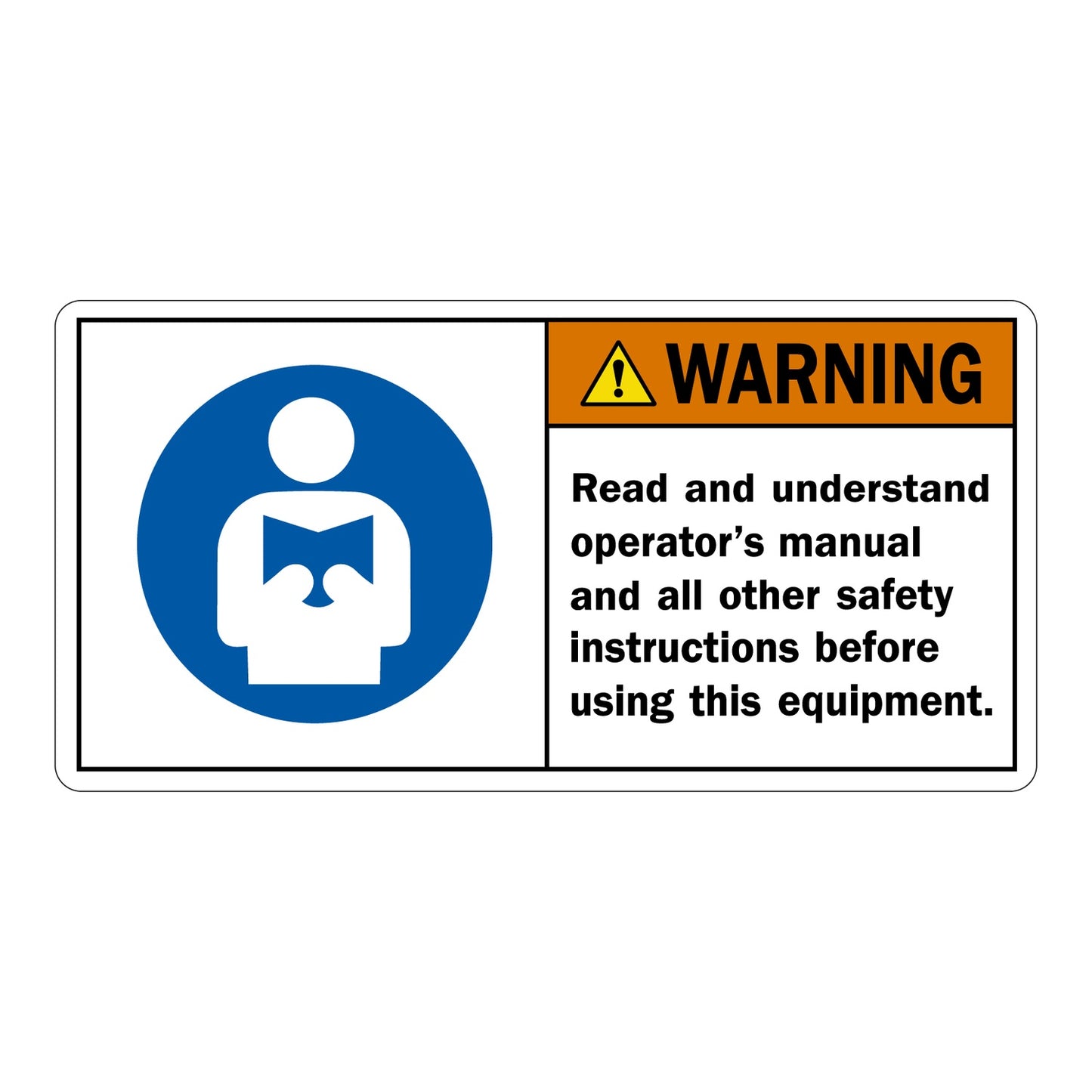 ANSI Warning Read And Understand Operator's Manual Before Using Equipment Sign Sticker with a blue mandatory reading symbol, orange warning header, and bold safety instruction text