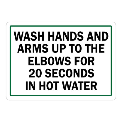 Wash Hands Up to the Elbows Sign Stickers with bold black text reading wash hands and arms for 20 seconds in hot water inside a green border on plain white