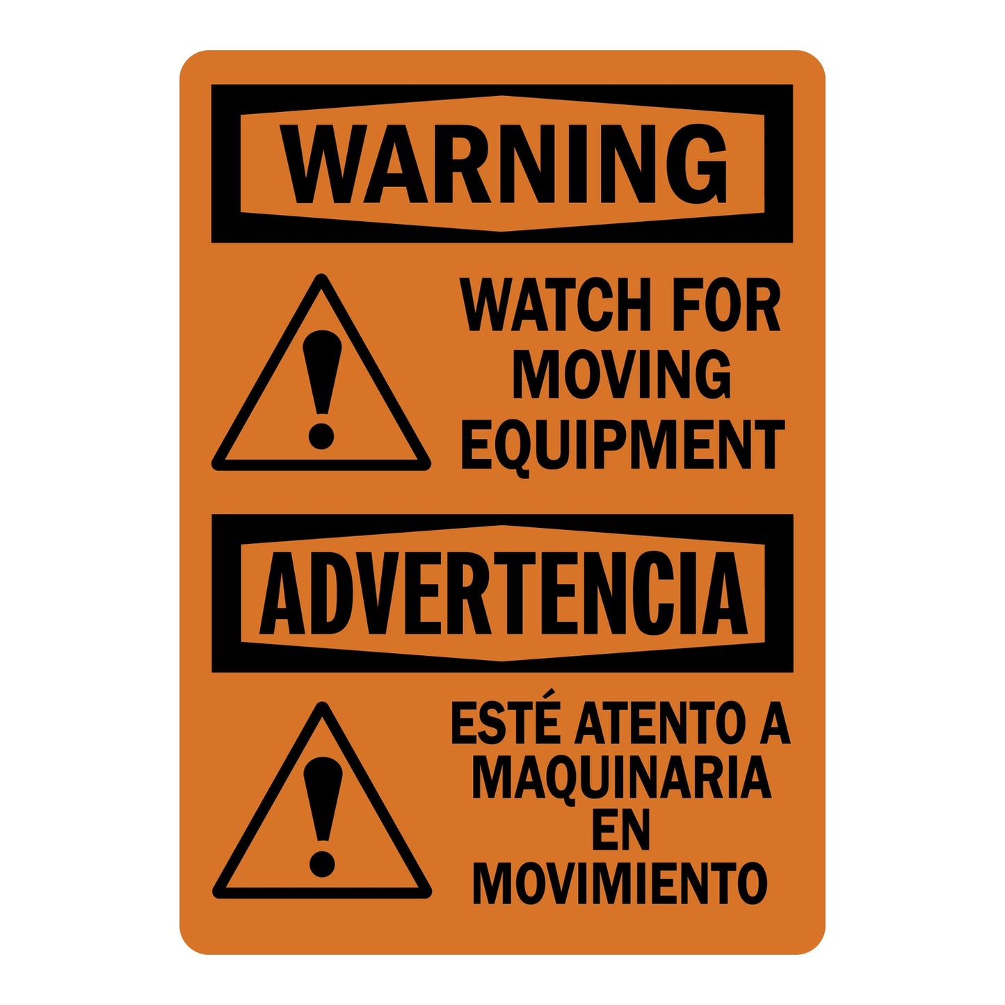 Bilingual Warning sign with black headers and triangle caution symbols on orange background reading Watch For Moving Equipment in English and Este Atento A Maquinaria En Movimiento in Spanish.