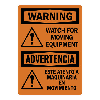 Bilingual Warning sign with black headers and triangle caution symbols on orange background reading Watch For Moving Equipment in English and Este Atento A Maquinaria En Movimiento in Spanish.