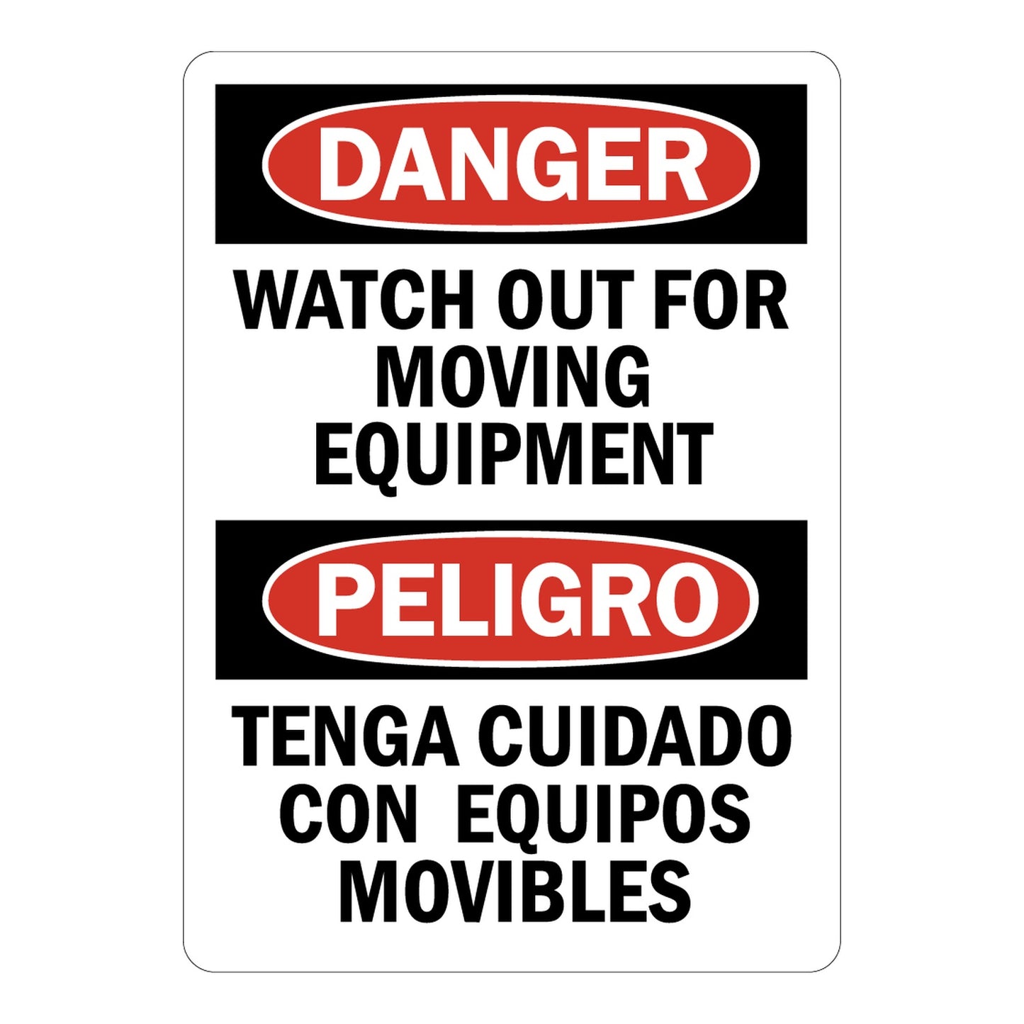 Bilingual OSHA Danger sign with red oval headers on black bands reading Watch Out For Moving Equipment in English and Tenga Cuidado Con Equipos Movibles in Spanish on white background.