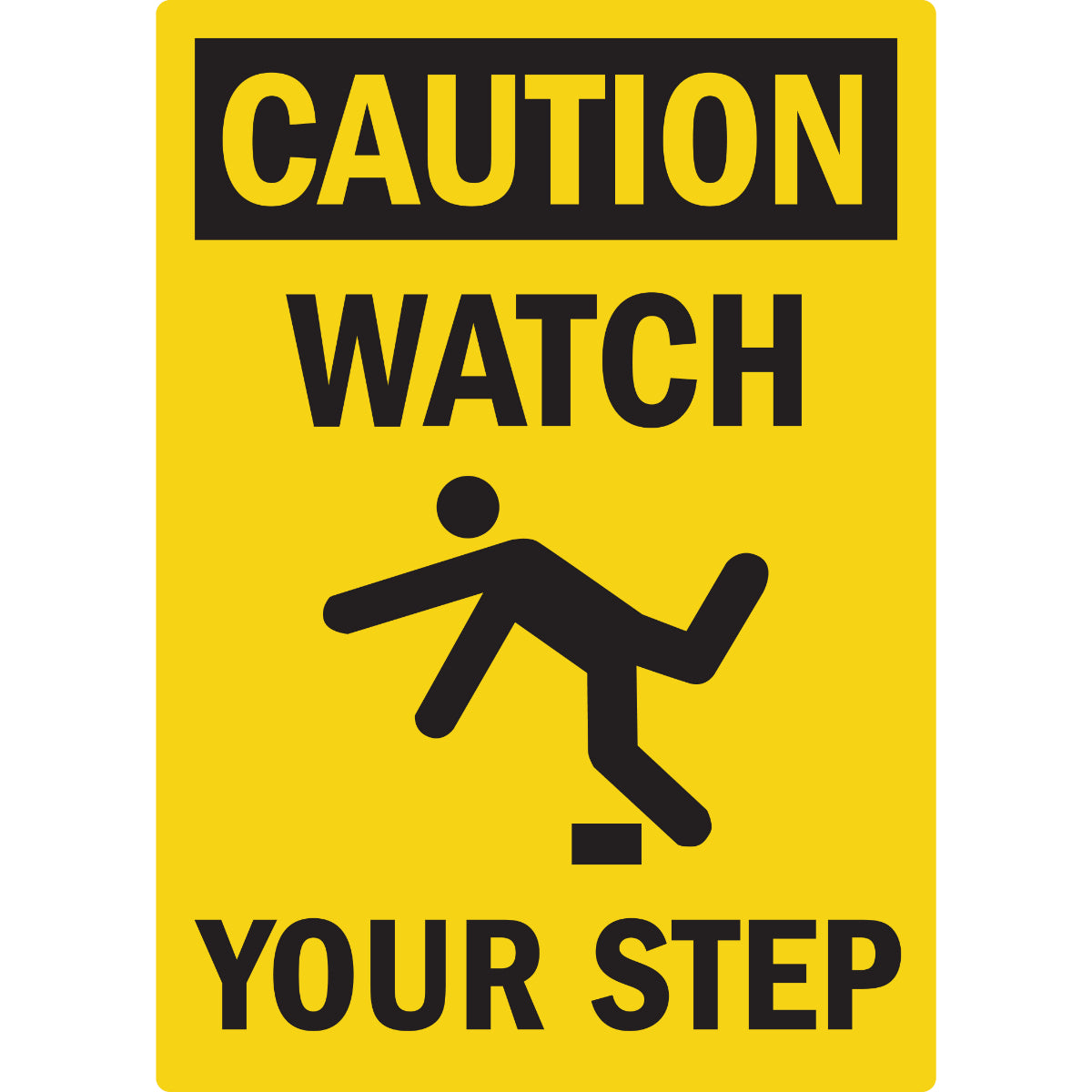 Caution Watch Your Step Sign Stickers with bold yellow and black warning text plus slip hazard symbol for stairs, walkways, entryways, and uneven floors.