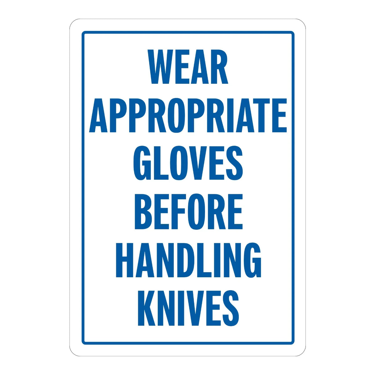 Warning: Wear Appropriate Gloves Before Handling Knives sign sticker with bold blue text on white and a blue border, ideal for kitchen and food prep safety.