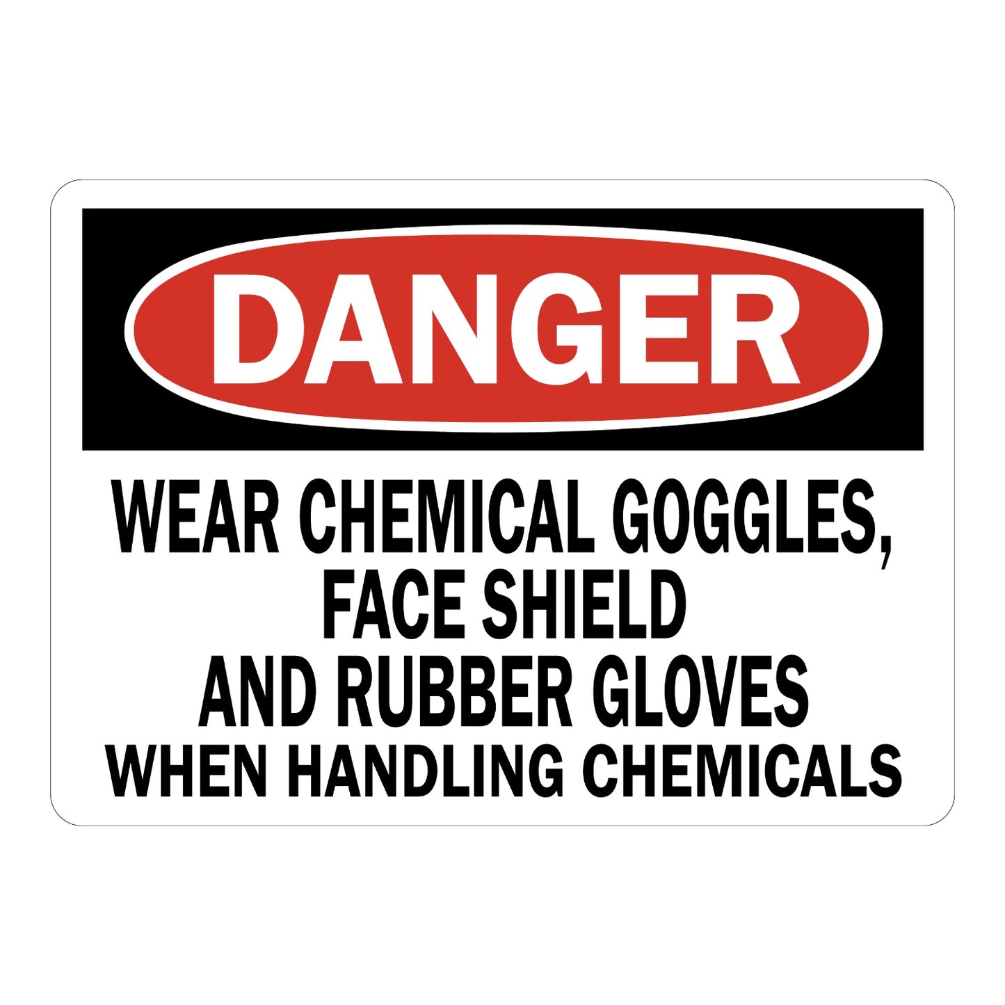 OSHA Danger Wear Chemical Goggles Face Shield Sign Sticker with white background, red and black DANGER header, requiring PPE when handling chemicals