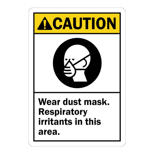 ANSI Caution: Wear Dust Mask. Respiratory Irritants in This Area.