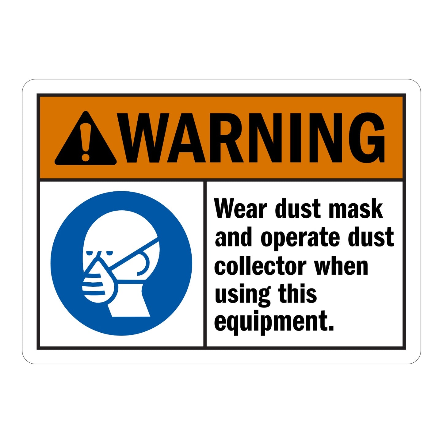 ANSI Warning: Wear Dust Mask and Operate Dust Collector When Using This Equipment sign sticker with orange header, warning icon, and blue dust mask symbol.