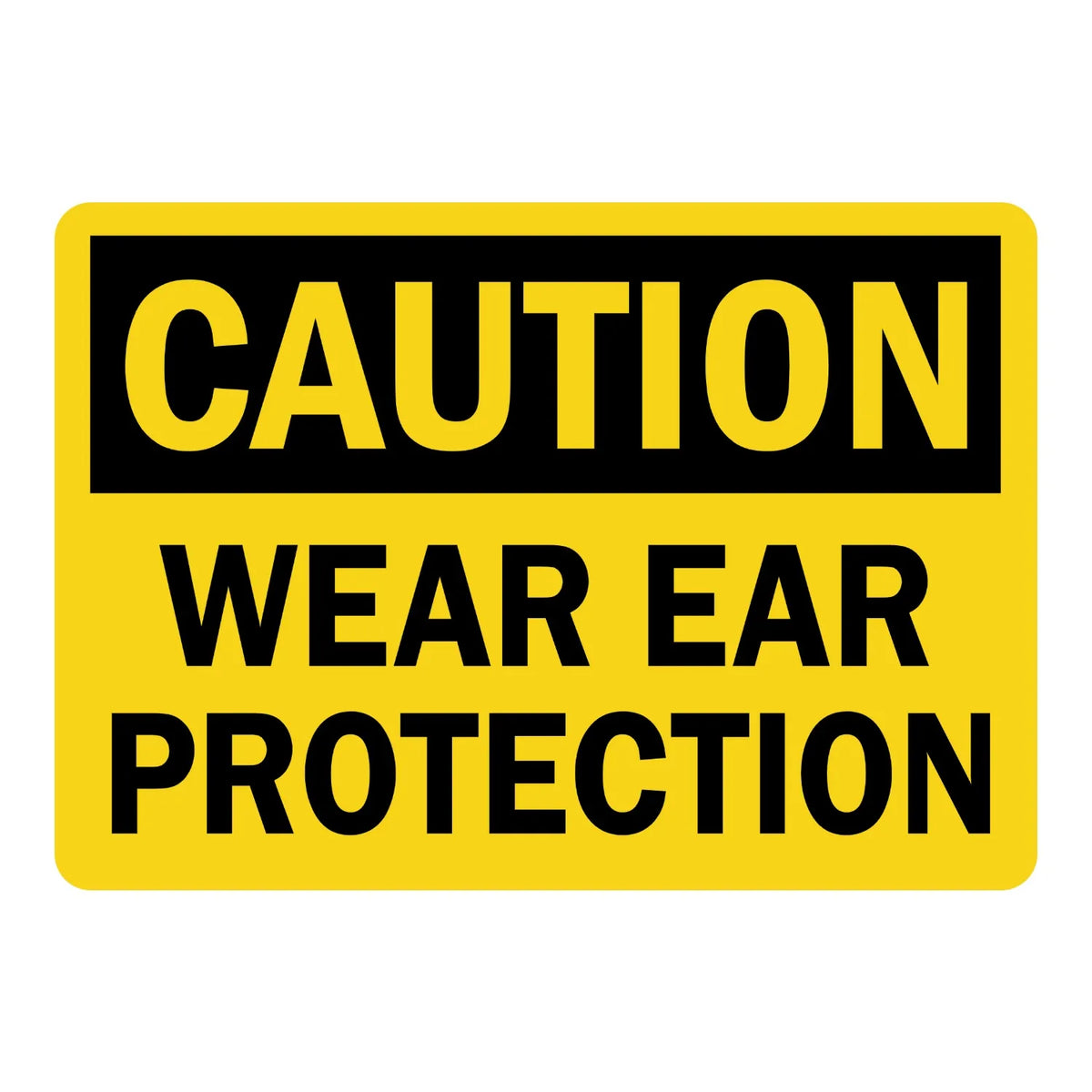 OSHA Caution: Wear Ear Protection