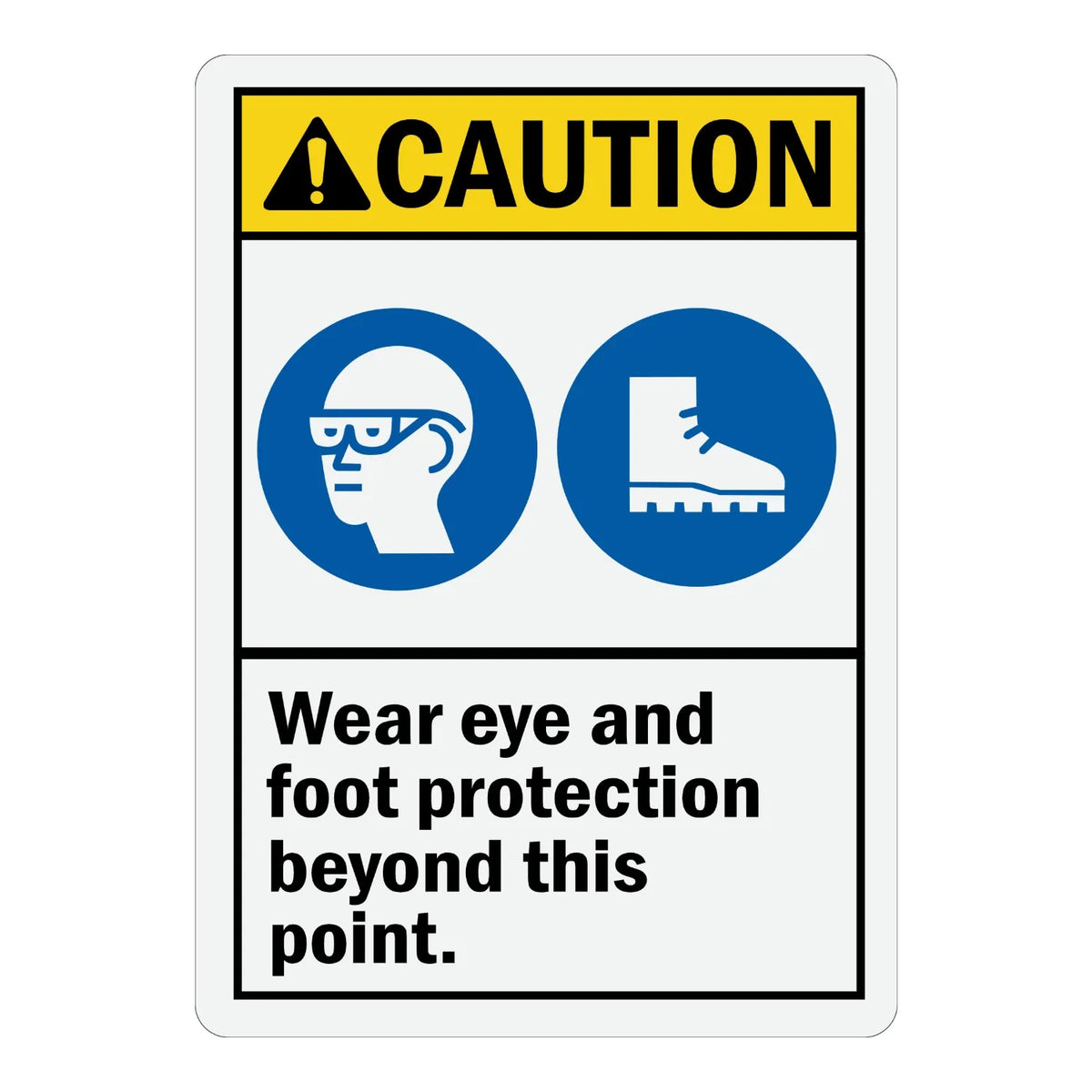 ANSI Caution: Wear Eye and Foot Protection Beyond This Point