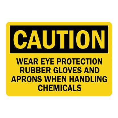 Caution: Wear Eye Protection, Rubber Gloves, and Aprons When Handling Chemicals sign sticker with bold black text on yellow, ideal for OSHA compliance in chemical areas.