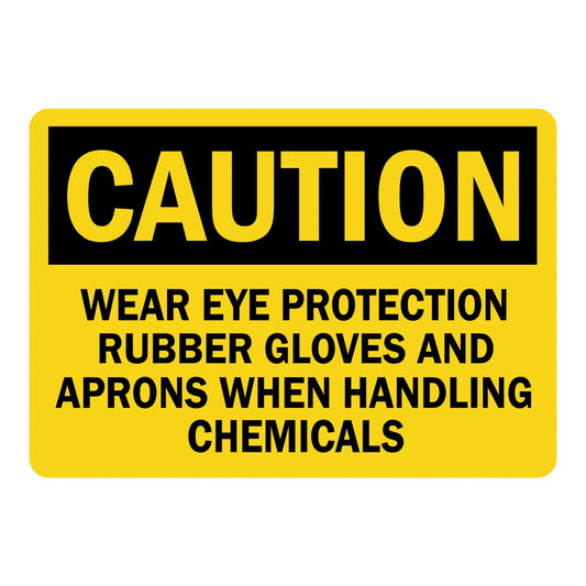 OSHA Caution: Wear Eye Protection, Rubber Gloves, and Aprons When Handling Chemicals