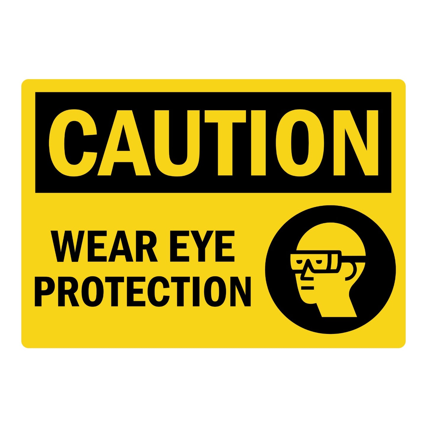 OSHA Caution: Wear Eye Protection sign in yellow and black featuring a safety glasses icon ideal for warehouses labs and industrial eye hazard areas