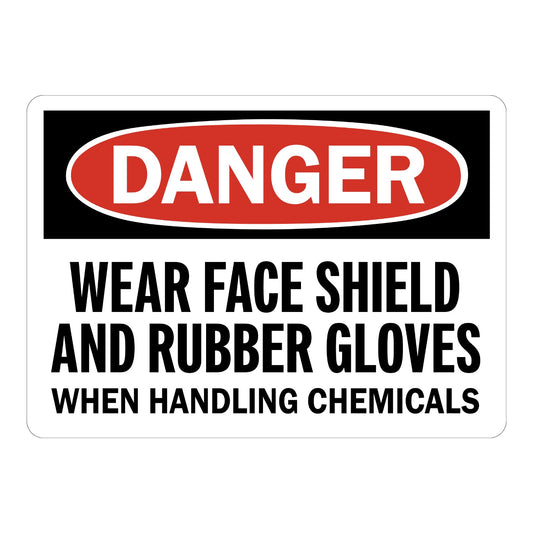 OSHA Danger: Wear Face Shield And Rubber Gloves When Handling Chemicals