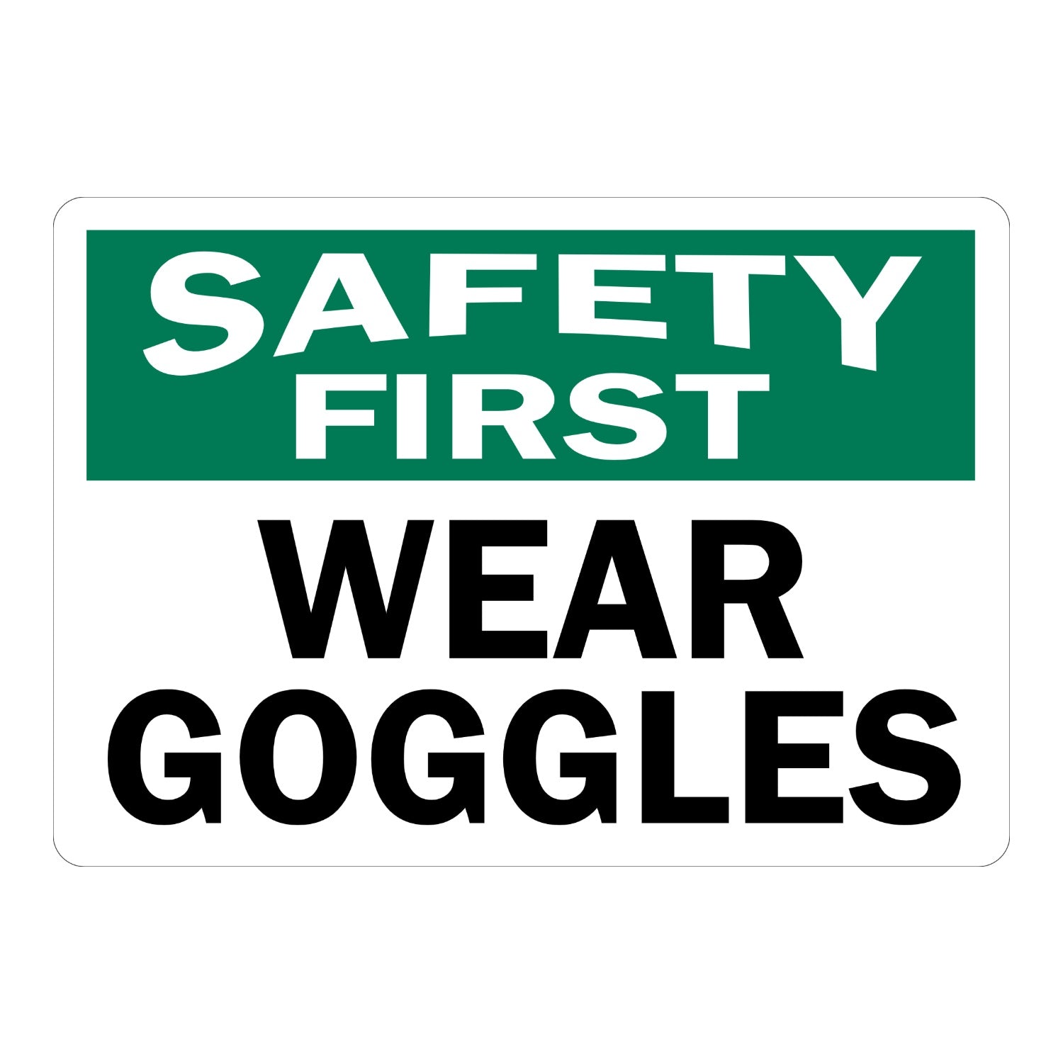 OSHA Safety First: Wear Goggles