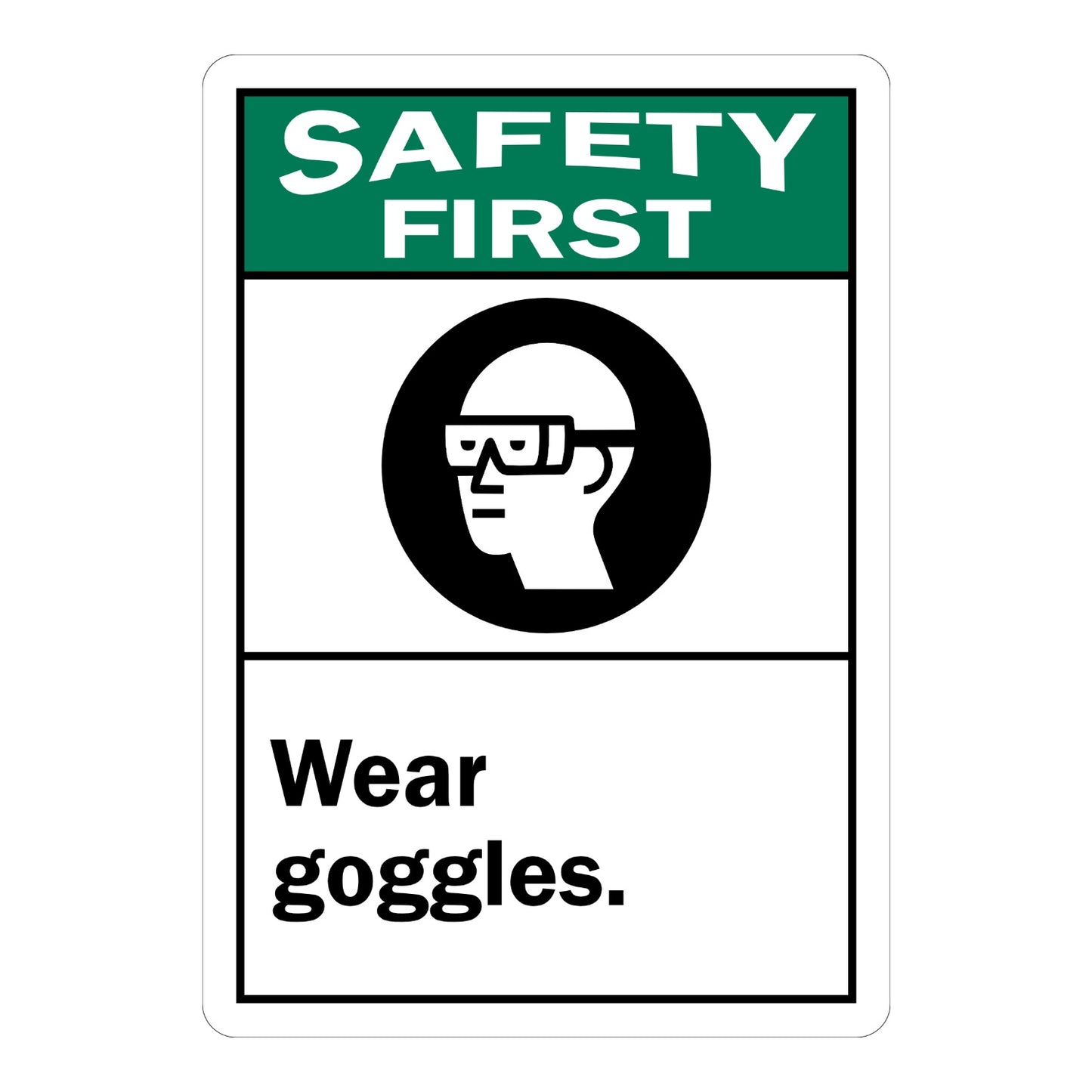 Safety First Wear Goggles ANSI sign in green black and white featuring a safety glasses icon for labs workshops and industrial safety zones