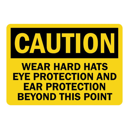 OSHA Caution: Wear Hard Hats, Eye Protection and Ear Protection Beyond This Point Sign Stickers with bold black text on solid yellow background and black CAUTION header banner.