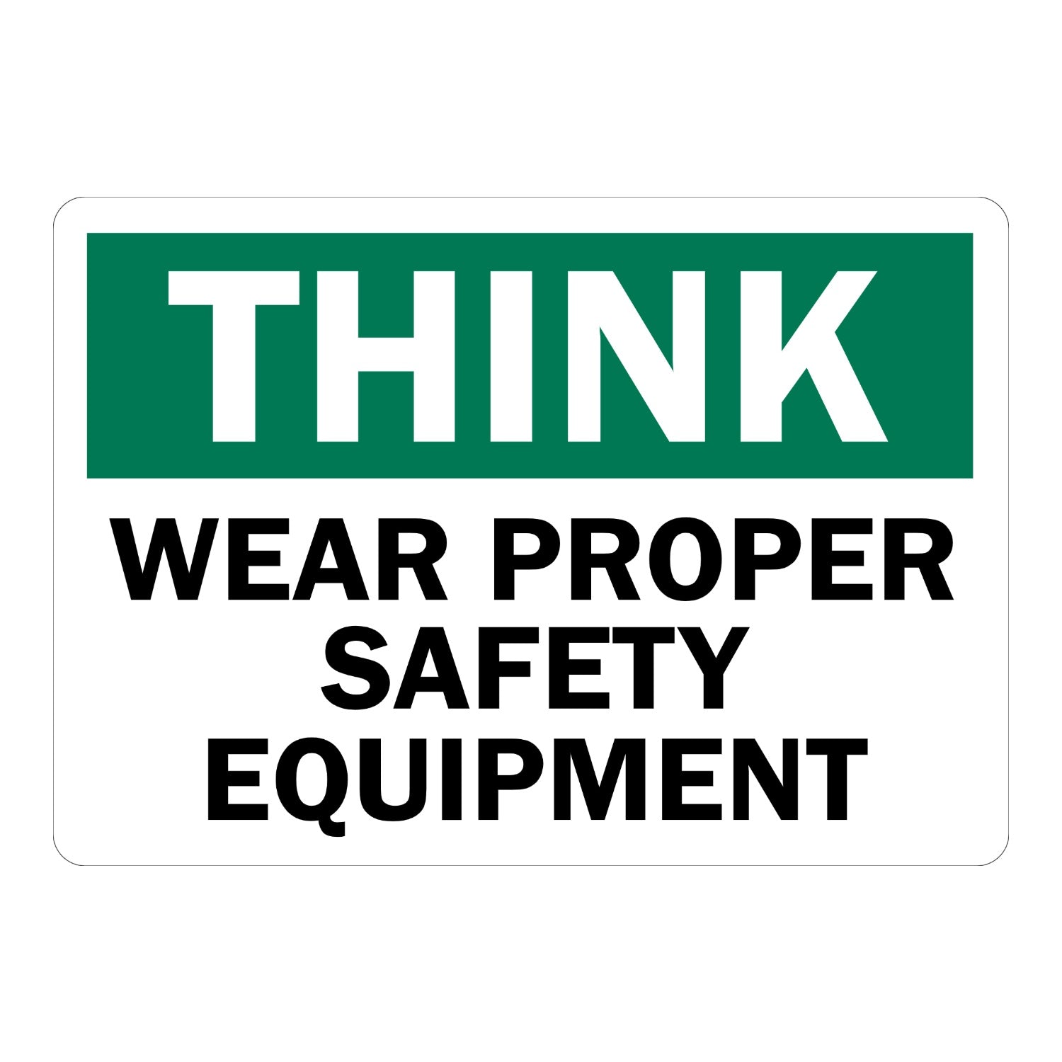Think: Wear Proper Safety Equipment