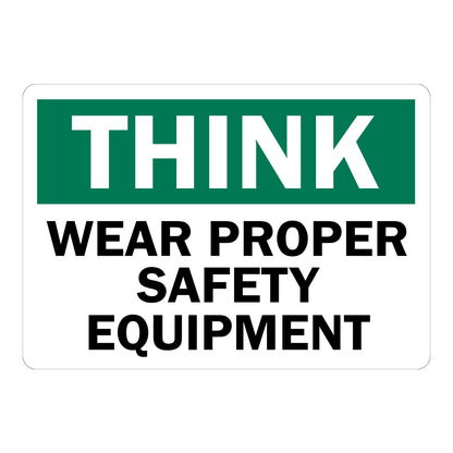 Think Wear Proper Safety Equipment Sign Sticker with green header, bold black text, and white background for workplace personal protective equipment reminder areas.