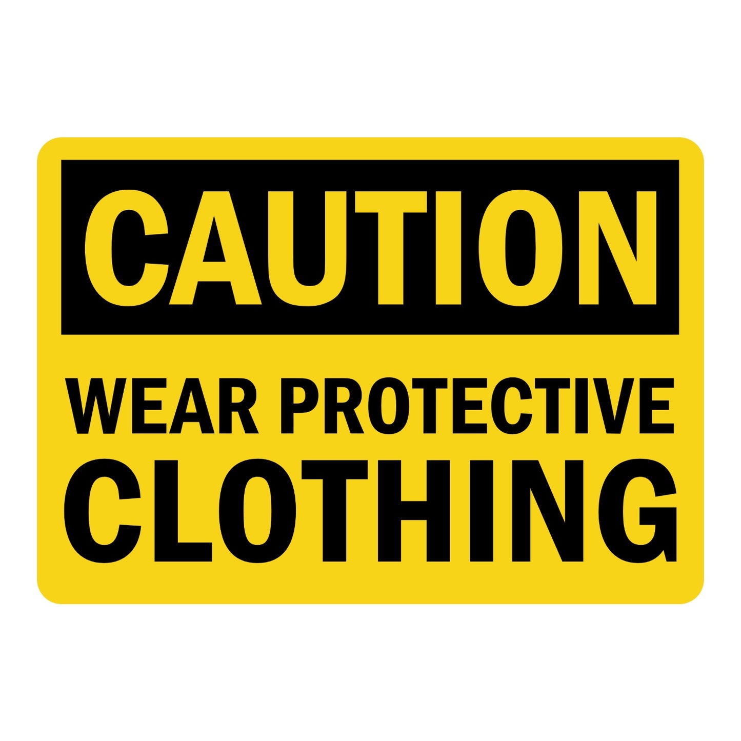 OSHA Caution Sign: Wear Protective Clothing Sign Sticker with yellow background, black header, and bulleted safety instructions for chemical burn hazard and skin/eye contact warning areas.