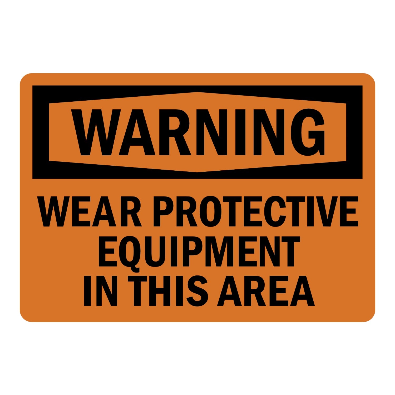 OSHA Warning: Wear Protective Equipment in This Area