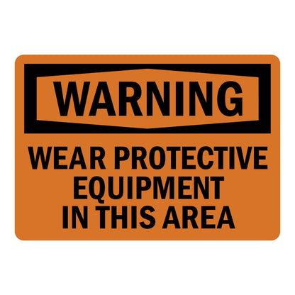 OSHA Warning Wear Protective Equipment In This Area Sign Sticker with orange background, black hexagonal header, and bold black text for hazardous work areas.
