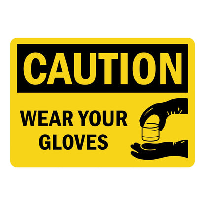 Caution: Wear Your Gloves sign sticker with bold black text on yellow and a hand graphic, ideal for OSHA compliance and PPE identification in industrial areas.