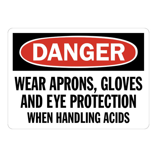 OSHA Danger: Wear Aprons, Gloves and Eye Protection When Handling Acids