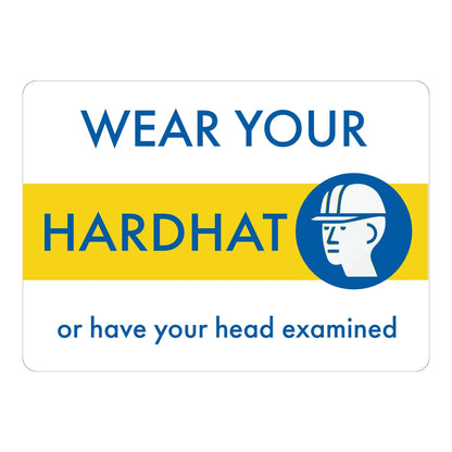 Warning: Hard Hat Safety Wear Your Hard Hat or Have Your Head Examined Sign Sticker with blue text on a white and yellow background, for construction sites