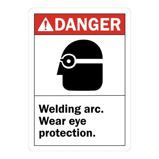 ANSI Danger: Welding Arc Wear Eye Protection